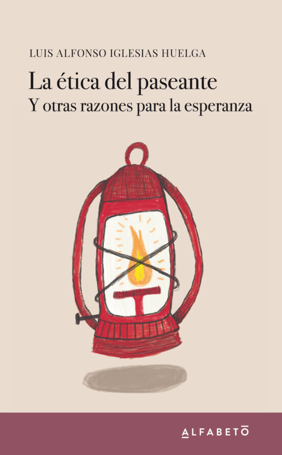 La Etica Del Paseante Y Otras Razones Para La Esperanza