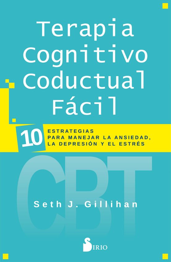 Terapia Cognitivo Conductal Fácil. 10 Estrategias Para Manejar La Depr