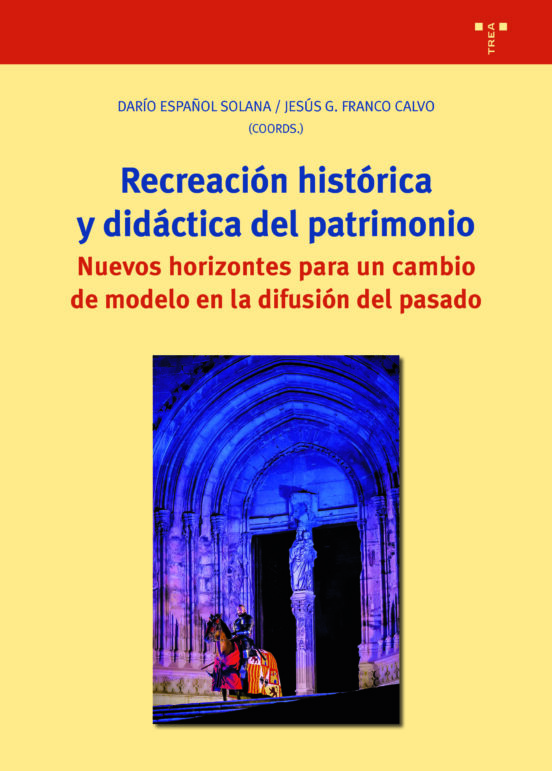 Recreación Histórica Y Didáctica Del Patrimonio