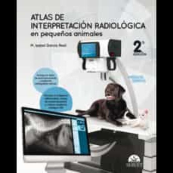 Atlas De Interpretación Radiológica En Pequeños Animales