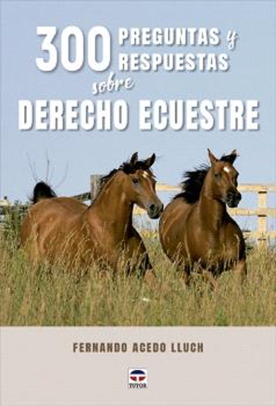 300 Preguntas Y Respuestas Sobre Derecho Ecuestre