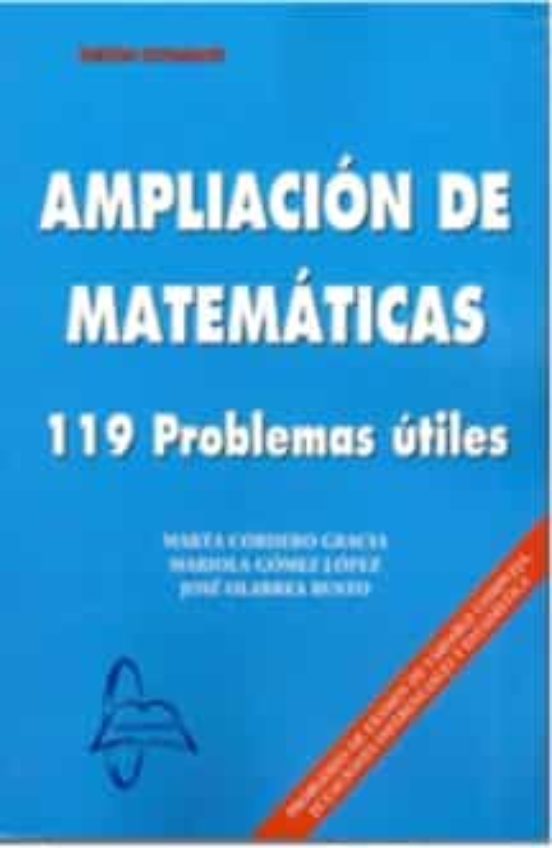 Ampliacion De Matematicas. 119 Problemas Utiles