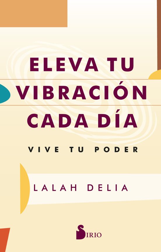 Eleva Tu Vibracion Cada Dia. Vive Tu Poder