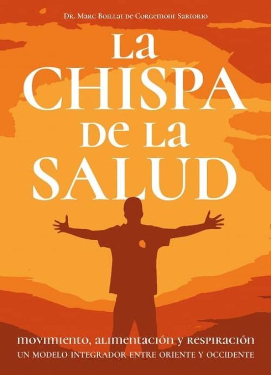 La Chispa De La Salud: Movimiento Alimentacion Y Respiracion