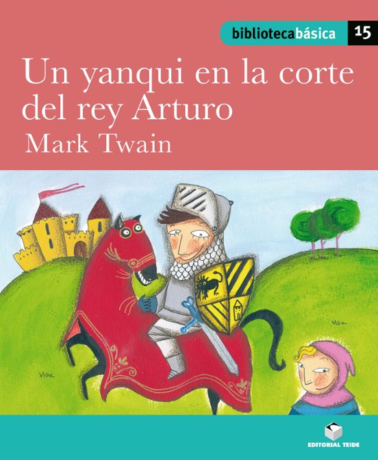 Un Yanki En La Corte Del Rey Arturo. Biblioteca Basica 15