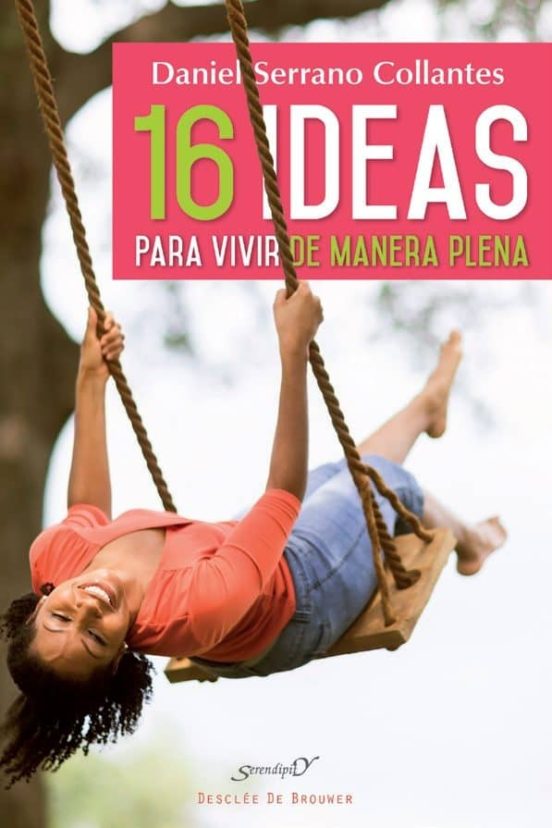 16 Ideas Para Vivir De Manera Plena