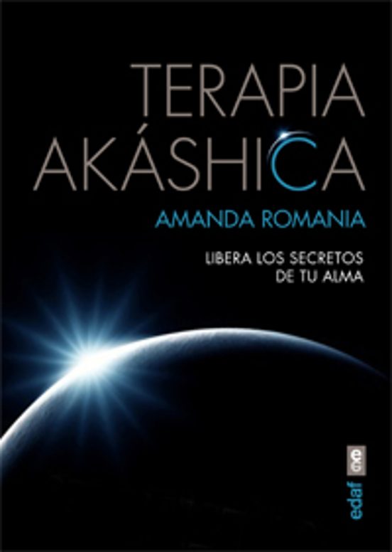 Terapia Akashica: Libera los Secretos de Tu Alma