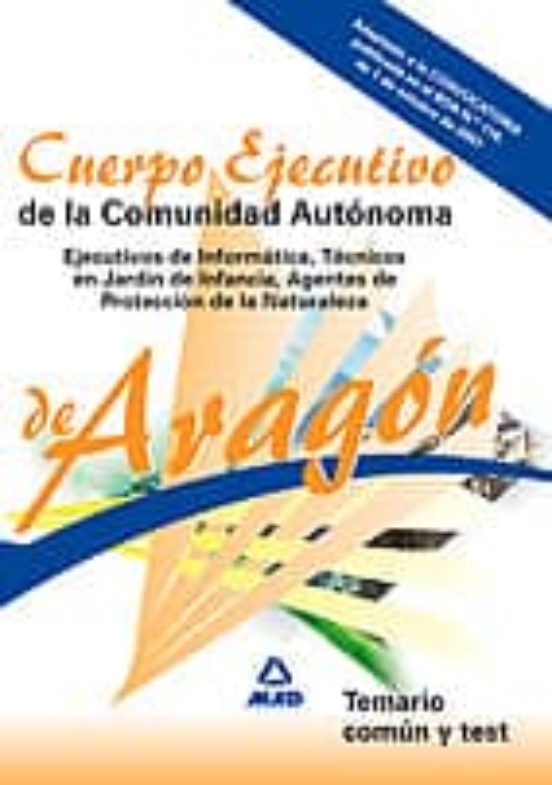 Cuerpo Ejecutivo De La Comunidad Autonoma De Aragon. Temario Comun Y T