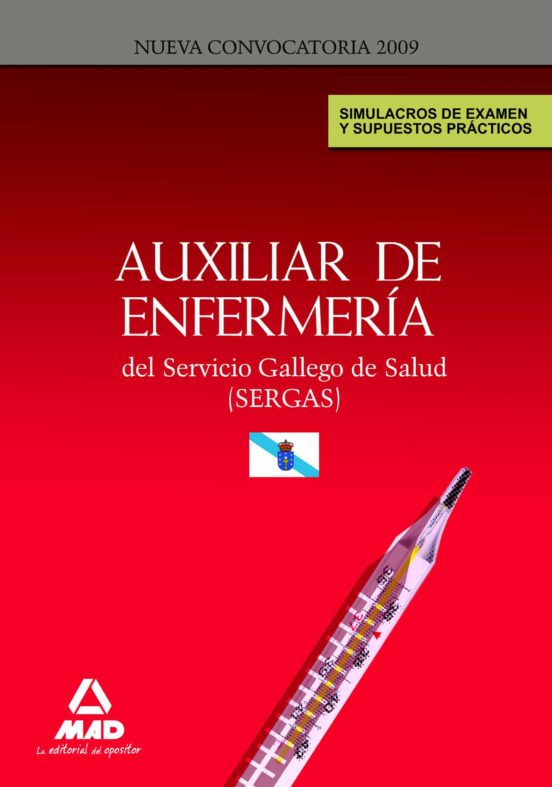 Auxiliares De Enfermería Del Servicio Gallego De Salud . Simulacros De Examen Y Supuestos Prácticos
