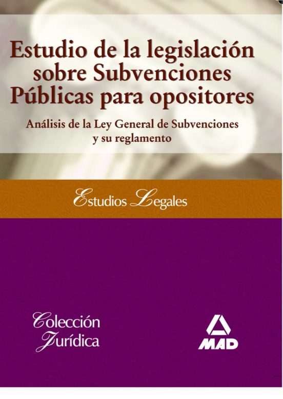 Estudio De La Legislación Sobre Subvenciones Públicas Para Opositores
