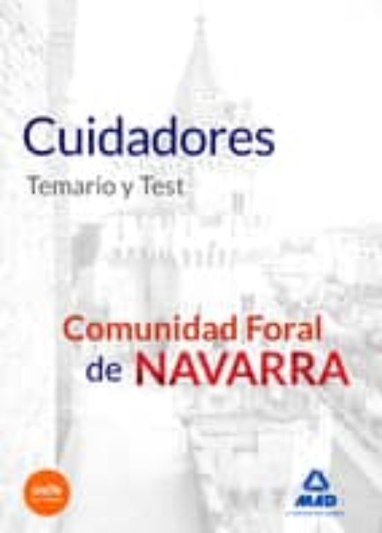 Cuidadores De La Comunidad Foral De Navarra. Temario Y Test