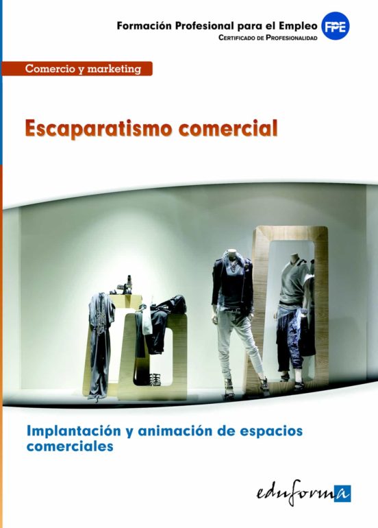 Mfo0504 Escaparatismo Comercial. Certificado De Profesionalidad I Mpla