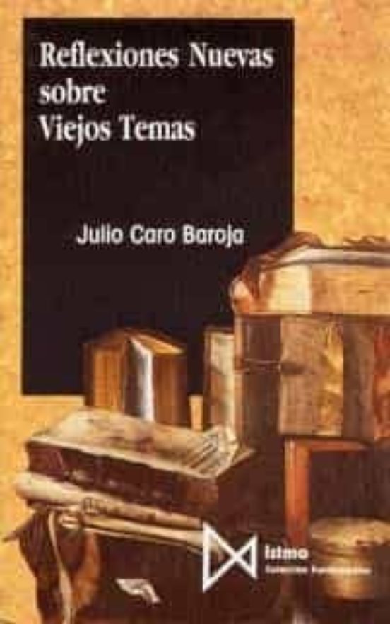 Reflexiones Nuevas Sobre Viejos Temas