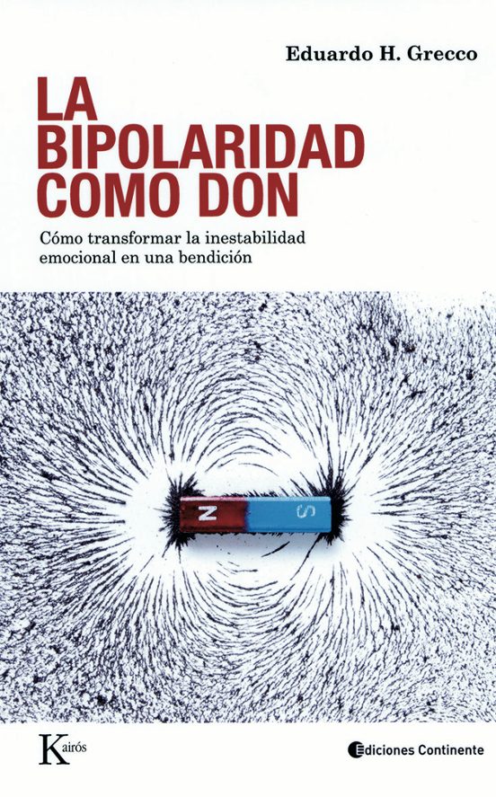 La Bipolaridad Como Don: Como Transformar La Inestabilidad Emocio Nal