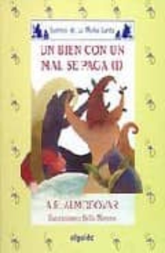 Un Bien Con Un Mal Se Paga I