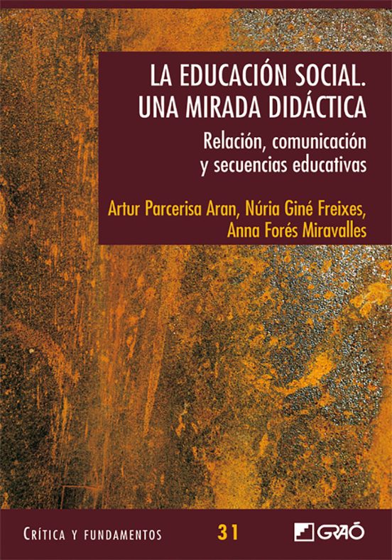La Educacion Social: Una Mirada Didactica. Relacion Comunicacion Y Sec