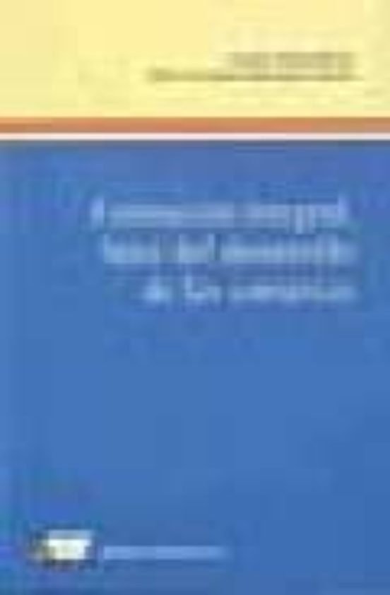 Formación Integral : Base Del Desarrollo De Las Comarcas