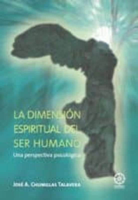 La Dimension Espiritual Del Ser Humano: Una Perspectiva Psicologi Ca