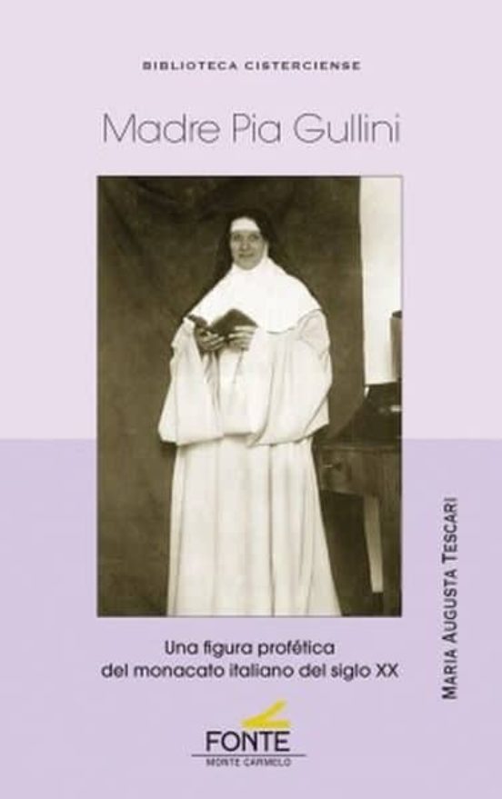 Madre Pia Gullini: Una Figura Profética Del Monacato Italiano Del Sigl