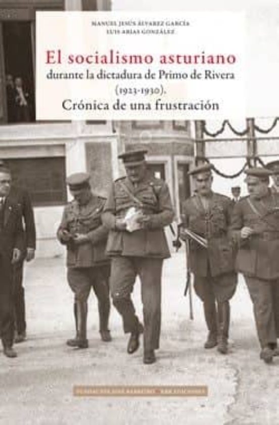 El Socialismo Asturiano Durante La Dictadura De Primo De Rivera