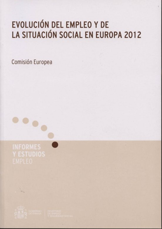 Evolucion Del Empleo Y De La Situacion Social En Europa 2012: Com Isio