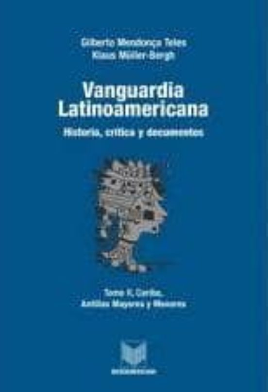 Vanguardia Latinoamericana: Historia Critica Y Documentos : Ca