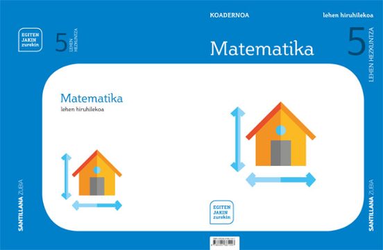 Koadernoa Matematika 1 5ºlh Egiten Jakin Zurekin Euskadi 2019