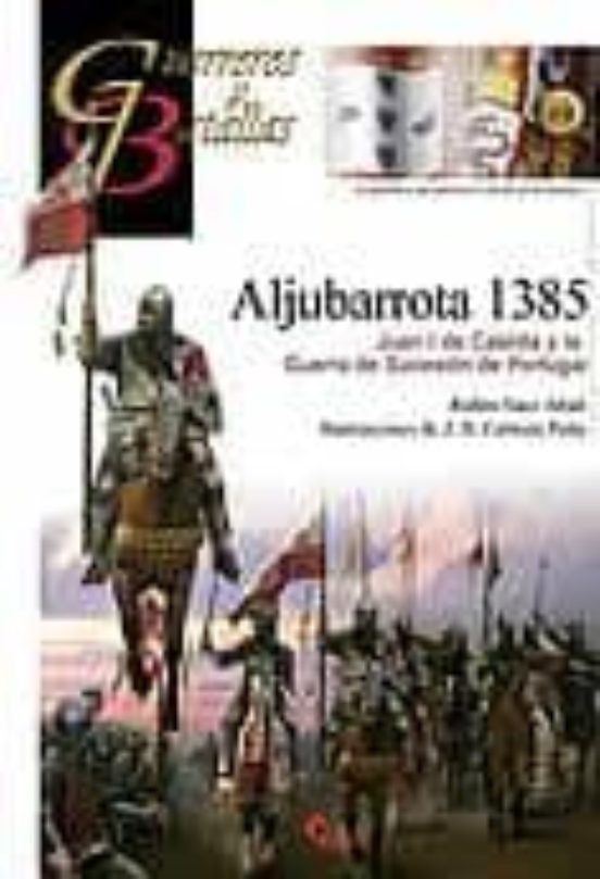 Aljubarrota 1385: Juan I De Castilla Y La Guerra De Sucesion De P Ortu