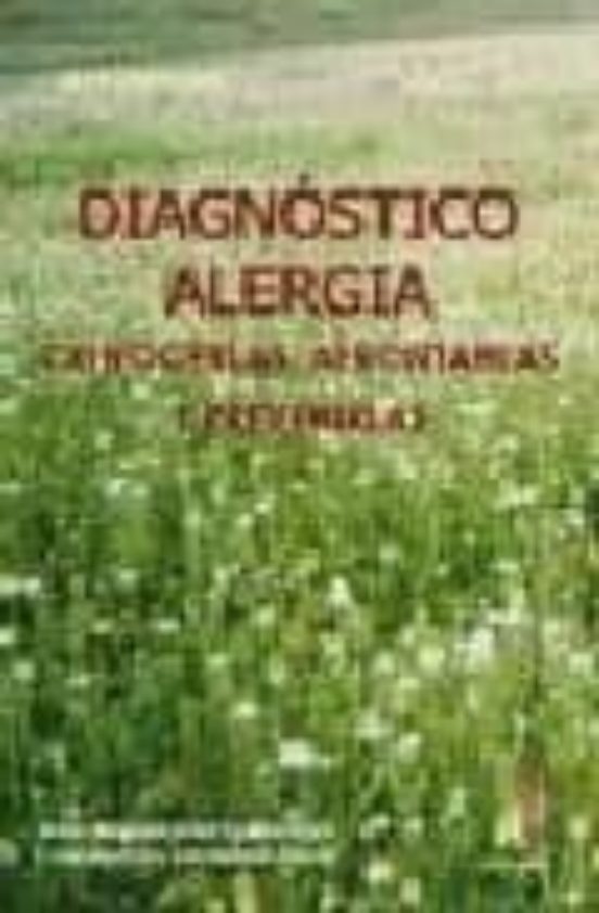 Diagnostico Alergia: Conocerlas Afrontarlas Y Prevenirlas