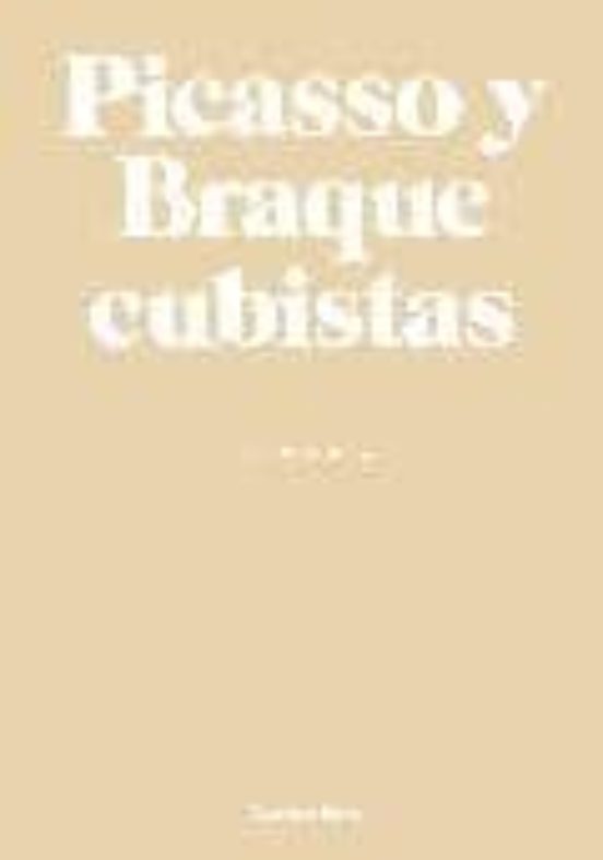 Picasso y Braque: Cubistas