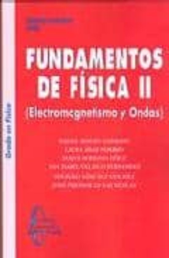 Fundamentos De Fisica Ii: Electromagnetismo Y Ondas