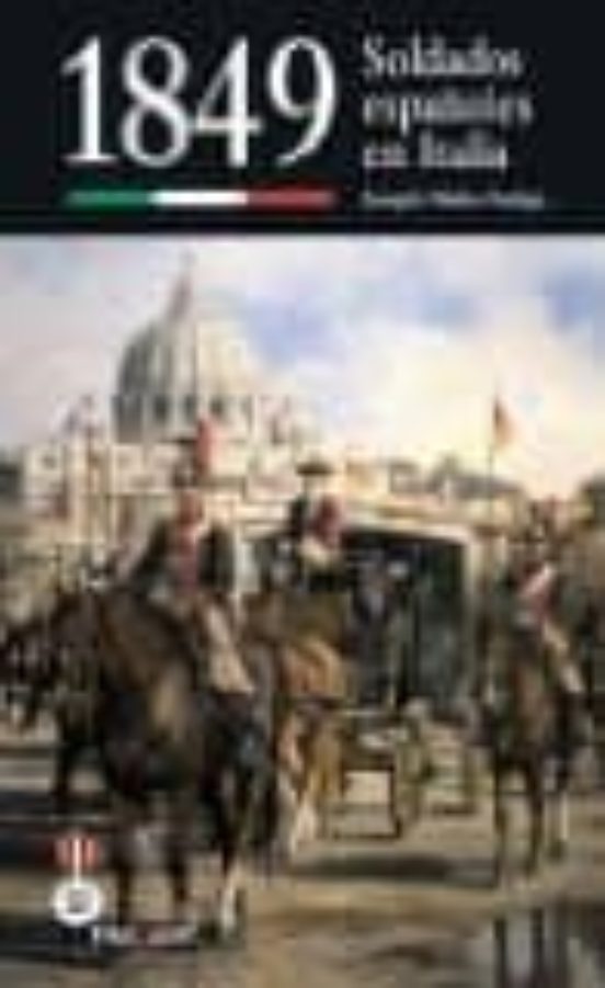1849: Soldados Españoles En Italia