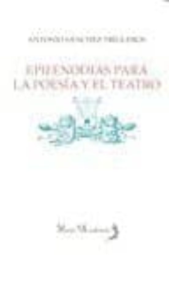 Epifenodias Para La Poesía Y El Teatro