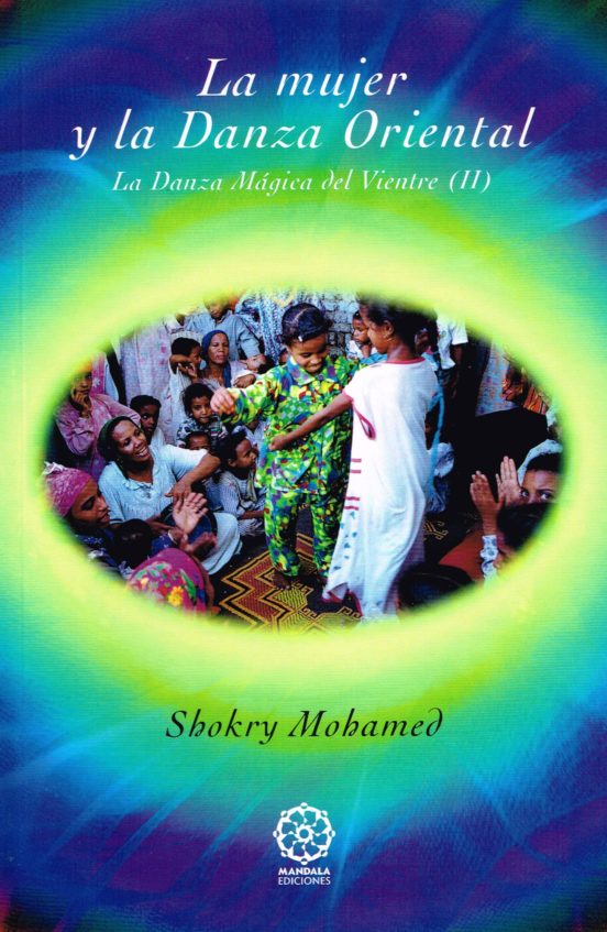 La Mujer Y La Danza Oriental: La Danza Mágica Del Viente
