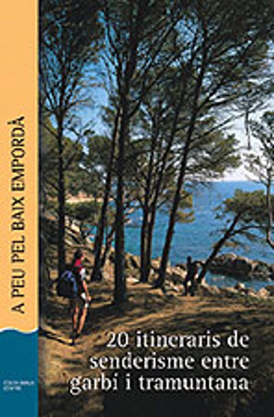 20 Itineraris de Senderisme entre Garbi i Tramunta; a Peu del Bai X Em