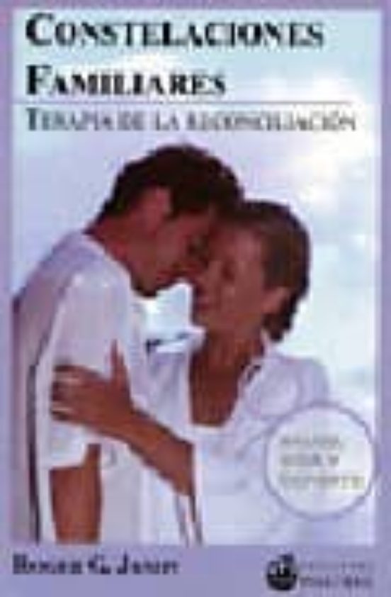 Constelaciones Familiares : Terapia De La Relacion