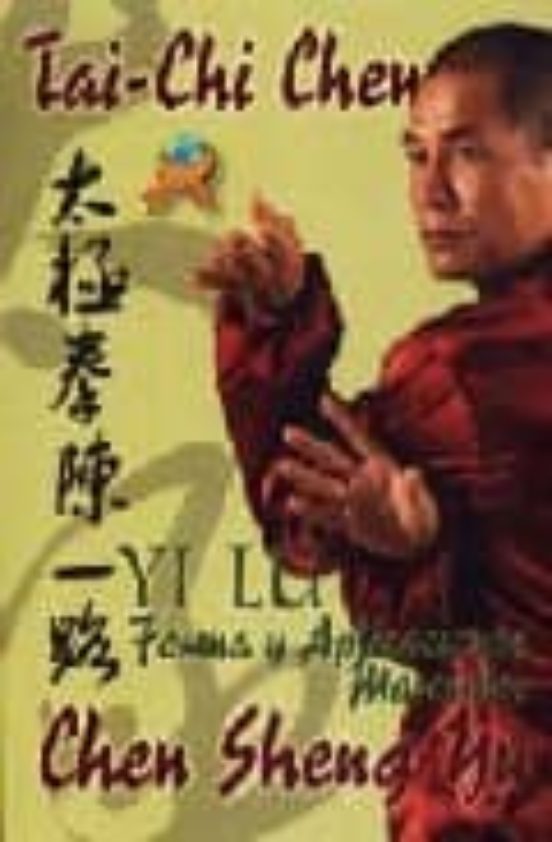 Tai-chi Chen: La Forma Yi Lu Y Sus Aplicaciones Marciales