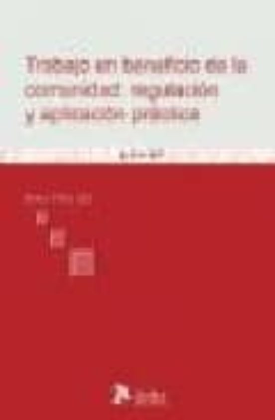 Trabajo En Beneficio De La Comunidad: Regulacion Y Aplicacion Practica