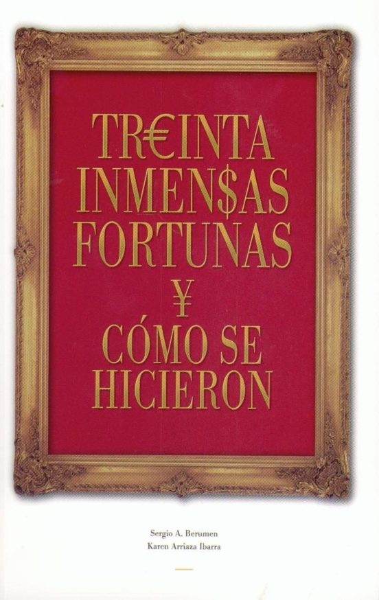 Treinta Inmensas Fortunas Y Como Se Hicieron