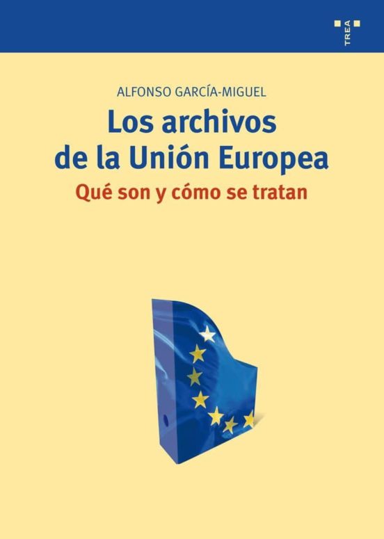 Los Archivos De La Unión Europea: Qué Son Y Cómo Se Tratan
