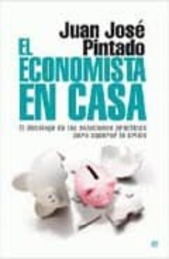 El Economista En Casa: Decalogo De Las Soluciones Practicas Para Super