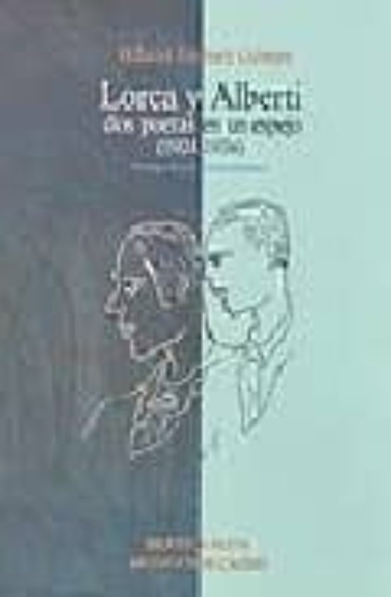 Lorca Y Alberti: Dos Poetas En Un Espejo