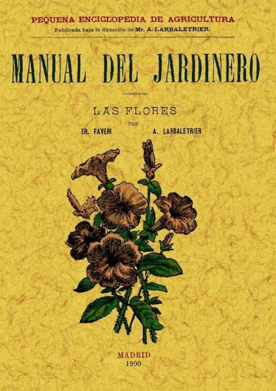 Manual Del Jardinero. Las Flores
