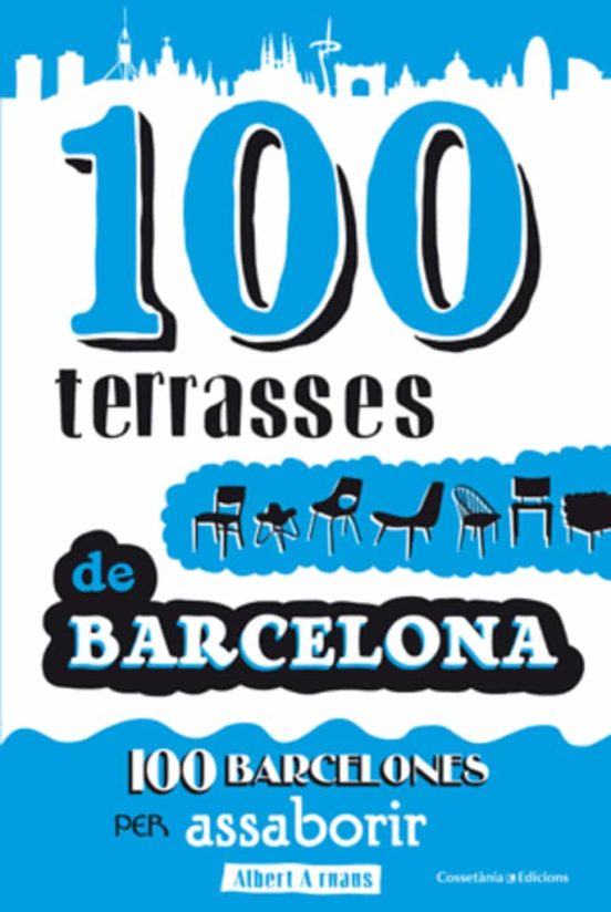 100 Terrasses De Barcelona.100 Barcelones Per Assaborir
