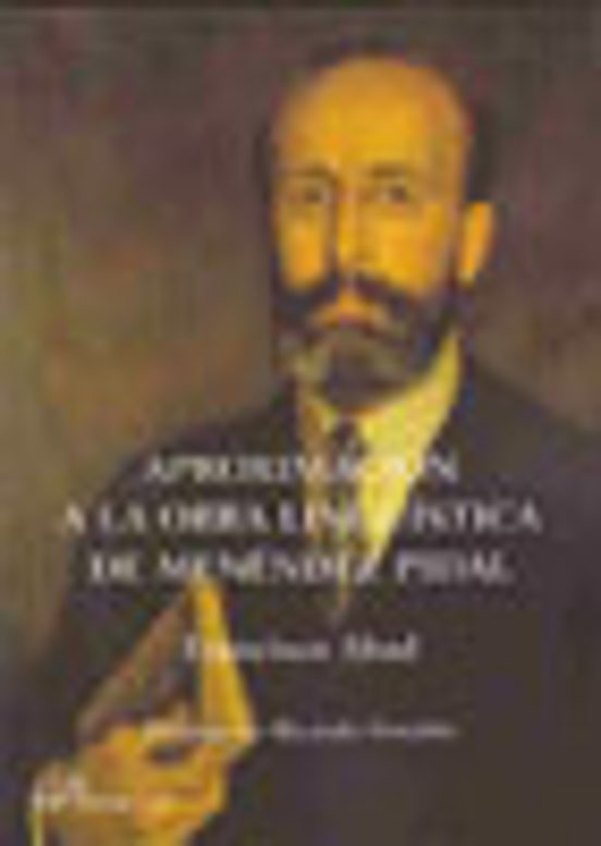 Aproximación A La Obra Lingü¡stica De Menéndez Pidal