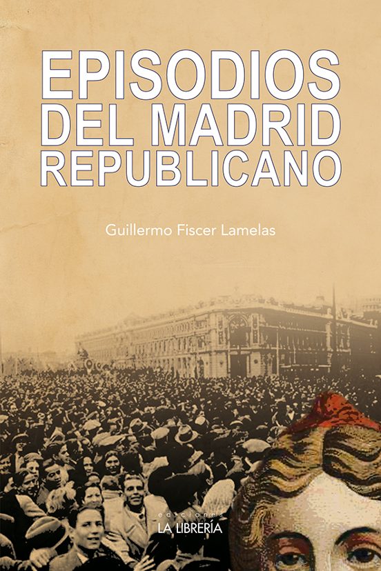 Episodios Del Madrid Republicano