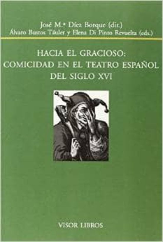 Hacia el Gracioso: Comicidad en el Teatro Español del Siglo XVI