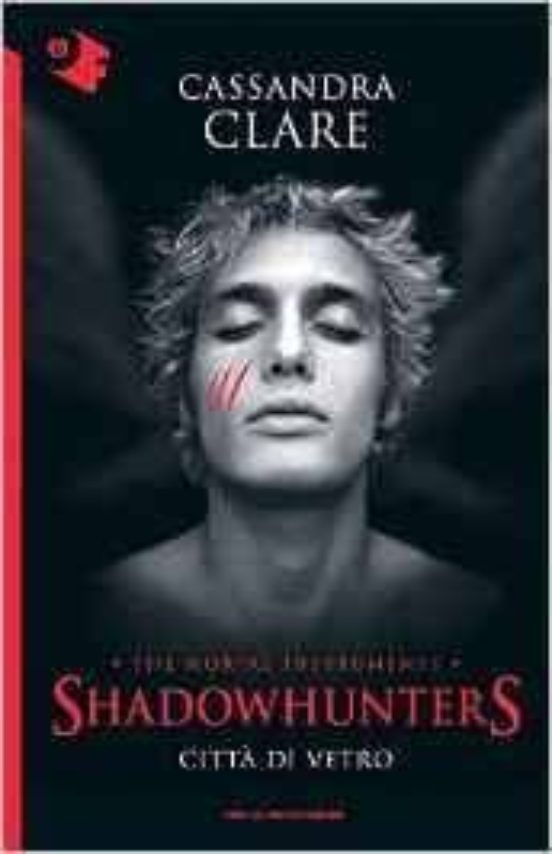 Citta Di Vetro. Shadowhunters 3