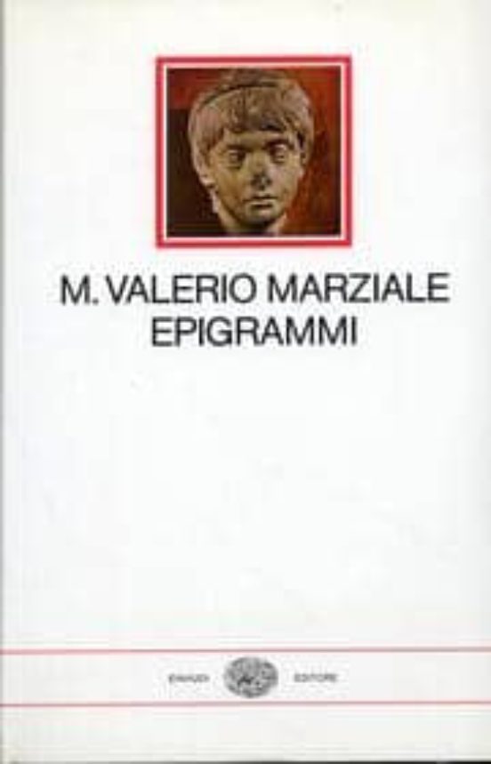Marco Valerio Marziale. Epigrammi. [Edizione Italiana e Latina]
