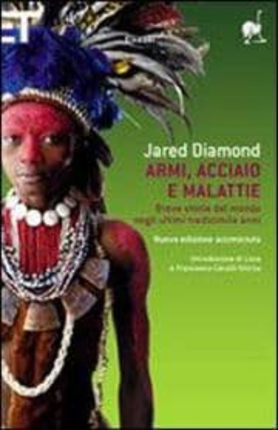 Armi Acciaio e Malattie: Breve Storia del Mondo Negli Ultimi Tre Dicim